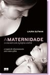 A Maternidade e o...