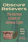 Obscure Believers: The Morman Schism of Alpheus Cutler