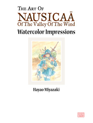 The Art of Nausicaä of the Valley of the Wind: Watercolor Impressions (Hardcover)