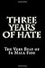 Three Years of Hate: The Ve...