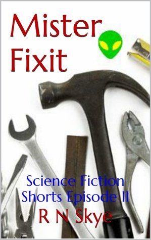 Mister Fixit (Science Fiction Shorts #2)