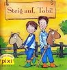 Steig auf, Tobi! Steig auf, Tobi!