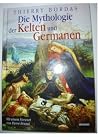 Die Mythologie der Kelten und Germanen Die Mythologie der Kelten und Germanen