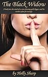The Black Widow: A look into the mind of a cross-dressing gold-digger, and his victim's plan for revenge.