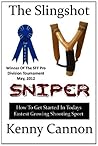 The Slingshot Sniper by Kenny Cannon The Slingshot Sniper by Kenny Cannon