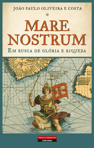 Mare Nostrum : em busca da glória e da riqueza