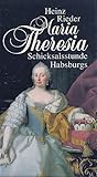 Maria Theresia: Schicksalsstunde Habsburgs
