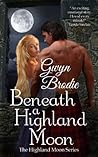 Beneath A Highland Moon by Gwyn Brodie