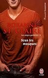 Sous les masques by Roxanne St. Claire