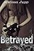 Betrayed (Betrayed, #1)