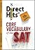 Direct Hits Core Vocabulary of the SAT by Direct Hits