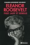 Eleanor Roosevelt - First Lady et Rebelle