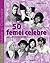 50 de femei celebre ale secolului al XX-lea