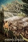 The Wizard and the Rat by Aaron C. Engler