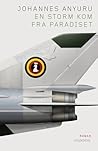 En storm kom fra paradiset by Johannes Anyuru En storm kom fra paradiset by Johannes Anyuru