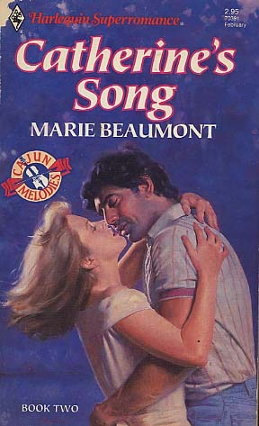 Catherine's Song: Cajun Melodies, Book Two (Harlequin Superromance No. 391)