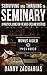 Surviving and Thriving in Seminary A Practical Guide for the by Danny Zacharias