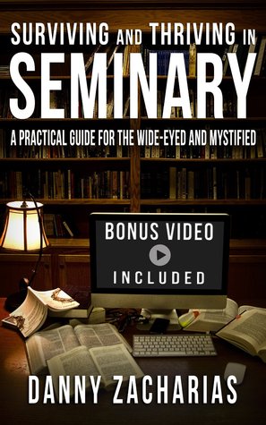 Surviving and Thriving in Seminary A Practical Guide for the