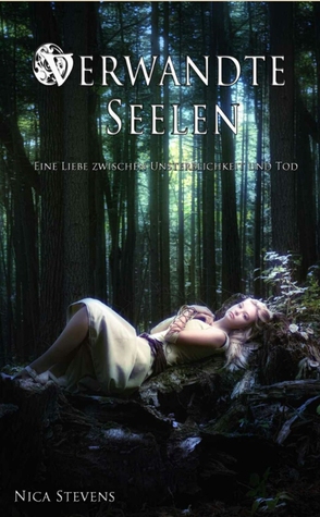 Eine Liebe zwischen Unsterblichkeit und Tod (Verwandte Seelen, #1)