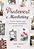 Pinterest e Marketing: O Gu...