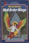 Mail-Order Wings by Beatrice Gormley Mail-Order Wings by Beatrice Gormley