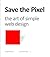 Save the Pixel by Ben Hunt