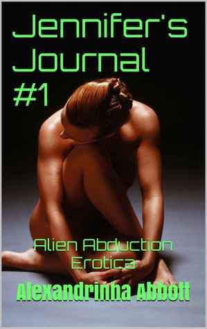 Jennifer's Journal #1: Snatched by the Greys