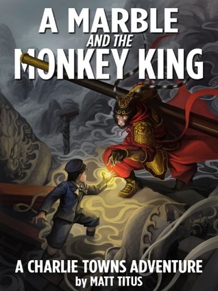 A Marble and the Monkey King (Charlie Towns Adventures, #1)