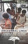 Ancestral Lines: The Maisin of Papua New Guinea and the Fate of the Rainforest (Teaching Culture: UTP Ethnographies for the Classroom)