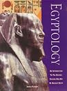 Egyptology: An Introduction to the History, Art and Culture of Ancient Egypt Egyptology: An Introduction to the History, Art and Culture of Ancient Egypt