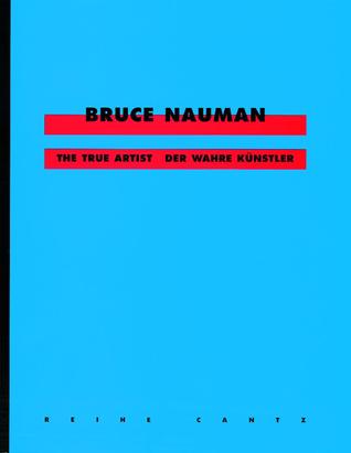 Bruce Nauman - The True Artist/Der wahre Künstler (Paperback)