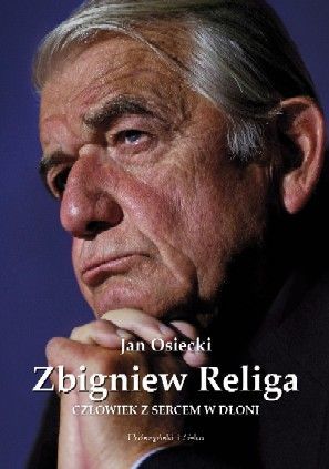 Zbigniew Religa. Człowiek z sercem w dłoni (Hardcover)