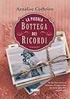 La piccola bottega dei ricordi by Annelise Corbrion