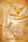 The Sweetest Scent by Susan Laine