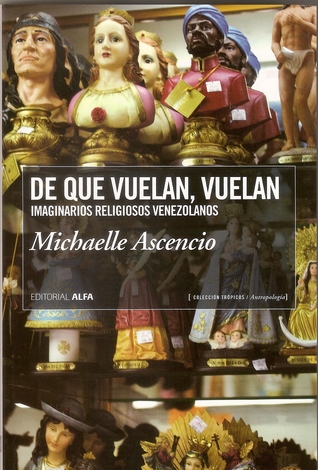 De Que Vuelan, Vuelan imaginarios religiosos venezolanos