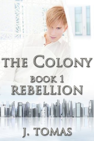 Rebellion (The Colony #1)