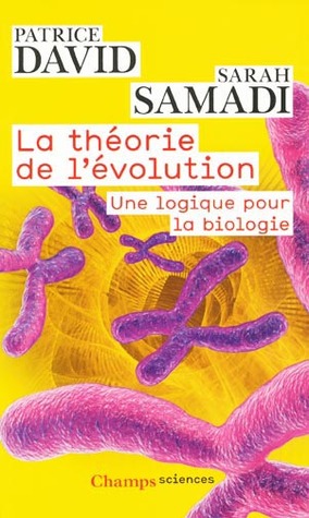La théorie de l'évolution; Une logique pour la biologie (Mass Market Paperback)