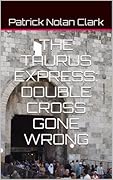 The Taurus Express: Double Cross Gone Wrong