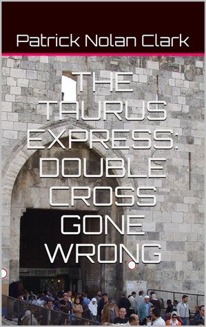 The Taurus Express: Double Cross Gone Wrong (Tom O'Brien: OSS Agent, #2)