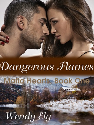 Dangerous Flames (Mafia Hearts, #1)
