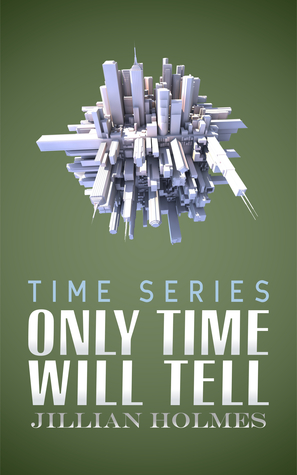 Only Time Will Tell (Time Series, #1)