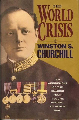 The World Crisis: An Abridgement of the Classic Four-Volume History of World War I