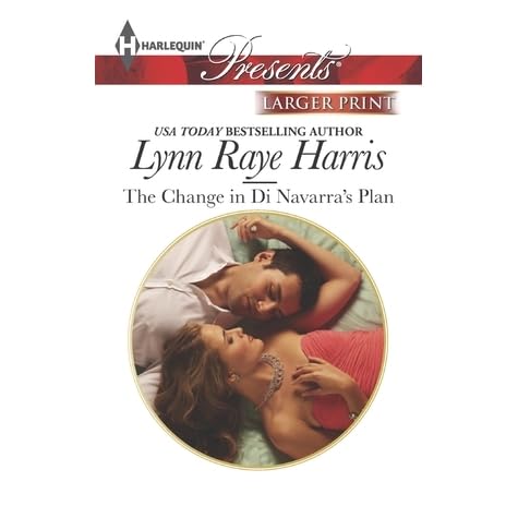 The Change In Di Navarra S Plan By Lynn Raye Harris