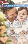 The Texas Christmas Gift by Cathy Gillen Thacker The Texas Christmas Gift by Cathy Gillen Thacker