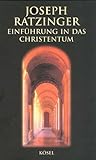 Einführung in das Christentum. Vorlesungen über das apostolische Glaubensbekenntnis