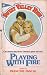 Playing With Fire (Sweet Valley High, #3)