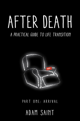 After Death: A Practical Guide to Life Transition -- Part 1