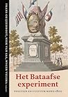 Het Bataafse experiment: politiek en cultuur rond 1800 Het Bataafse experiment: politiek en cultuur rond 1800