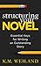 Structuring Your Novel: Ess...