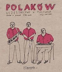 Polaków uczestnictwo w kulturze. Raport z badań 1996-2012